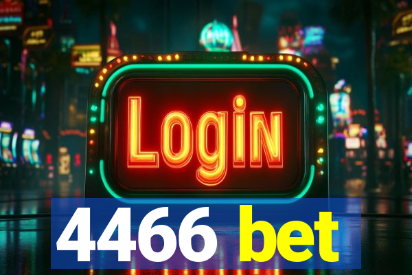 4466 bet